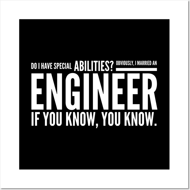 Do I Have Special Abilities? Obviously, I Married An Engineer If You Know, You Know Wall Art by Textee Store